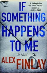 IF SOMETHING HAPPENS TO ME