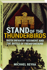 STAND OF THE THUNDERBIRDS: 180th Infantry Regiment and the Battle of Fremifontaine