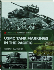 USMC TANK MARKINGS IN THE PACIFIC: Casemate Illustrated