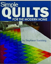SIMPLE QUILTS FOR THE MODERN HOME