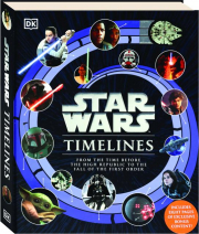 <I>STAR WARS</I> TIMELINES: From the Time Before the High Republic to the Fall of the First Order