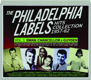 THE PHILADELPHIA LABELS HITS COLLECTION 1957-62, VOL. 1: Swan, Chancellor & Guyden