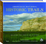 AMERICA'S NATIONAL HISTORIC TRAILS: Walking the Trails of History