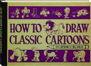 HOW TO DRAW CLASSIC CARTOONS