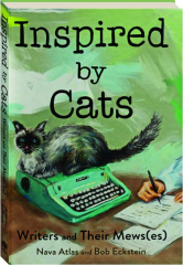 INSPIRED BY CATS: Writers and Their Mews(es)