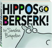 HIPPOS GO BESERK!