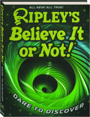 RIPLEY'S BELIEVE IT OR NOT! Dare to Discover