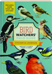 BIRD WATCHERS' FIELD GUIDE STICKER & LOGBOOK: Identify 75 North American Birds