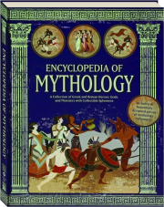 ENCYCLOPEDIA OF MYTHOLOGY: A Collection of Greek and Roman Heroes, Gods, and Monsters with Collectible Emphemera