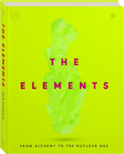 THE ELEMENTS: From Alchemy to the Nuclear Age
