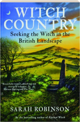 WITCH COUNTRY: Seeking the Witch in the British Landscape