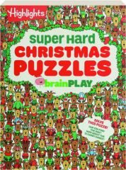 HIGHLIGHTS SUPER HARD CHRISTMAS PUZZLES: Brain Play