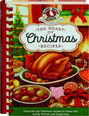 THE HEART OF CHRISTMAS RECIPES: Share the Joy! Delicious Recipes to Share with Family, Friends and Loved Ones