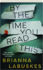 BY THE TIME YOU READ THIS