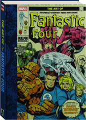 THE ART OF FANTASTIC FOUR: The World's Greatest Comic Magazine!