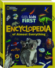 LITTLE KIDS FIRST ENCYCLOPEDIA OF ALMOST EVERYTHING