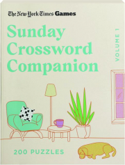 <I>THE NEW YORK TIMES</I> GAMES SUNDAY CROSSWORD COMPANION, VOLUME 1: 200 Puzzles