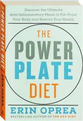THE POWER PLATE DIET: Discover the Ultimate Anti-Inflammatory Meals to Fat-Proof Your Body and Restore Your Health