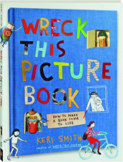 WRECK THIS BOOK: How to Make a Book Come to Life