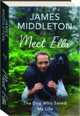 MEET ELLA: The Dog Who Saved My Life