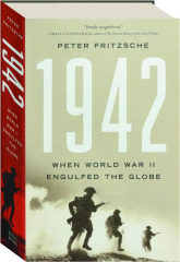 1942: When World War II Engulfed the Globe