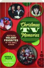 CHRISTMAS TV MEMORIES: Nostalgic Holiday Favorites of the Small Screen