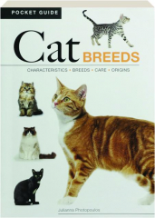 CAT BREEDS POCKET GUIDE: Characteristics, Breeds, Care, Origins