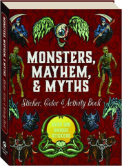 MONSTERS, MAYHEM, & MYTHS STICKER, COLOR & ACTIVITY BOOK