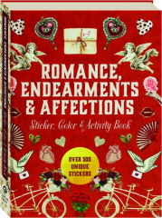 ROMANCE, ENDEARMENTS & AFFECTIONS STICKER, COLOR & ACTIVITY BOOK