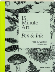 15-MINUTE ART: Pen & Ink
