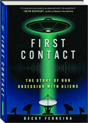 FIRST CONTACT: The Story of Our Obsession with Aliens