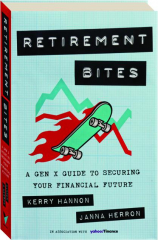 RETIREMENT BITES: A Gen X Guide to Securing Your Financial Future