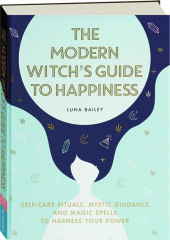 THE MODERN WITCH'S GUIDE TO HAPPINESS
