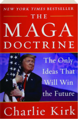THE MAGA DOCTRINE: The Only Ideas That Will Win the Future
