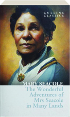 THE WONDERFUL ADVENTURES OF MRS SEACOLE IN MANY LANDS