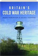 BRITAIN'S COLD WAR HERITAGE