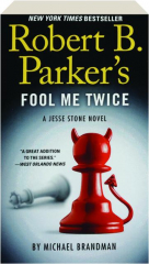 ROBERT B. PARKER'S FOOL ME TWICE