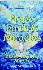 CHICKEN SOUP FOR THE SOUL: Hope, Faith & Miracles