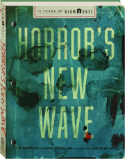 HORROR'S NEW WAVE: 15 Years of Blumhouse