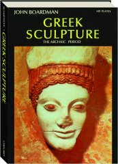 GREEK SCULPTURE: The Archaic Period