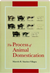 THE PROCESS OF ANIMAL DOMESTICATION