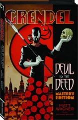 GRENDEL: Devil by the Deed--Master's Edition