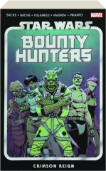 <I>STAR WARS</I>: Bounty Hunters, VOL. 4: Crimson Reign