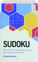 SUDOKU: More Than 200 Tricky Puzzles to Put Your Reasoning to the Test