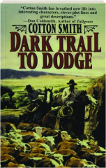 DARK TRAIL TO DODGE