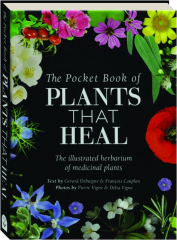 THE POCKET BOOK OF PLANTS THAT HEAL: The Illustrated Herbarium of Medicinal Plants