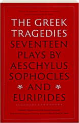 THE GREEK TRAGEDIES: Seventeen Plays Aeschylus, Sophocles and Euripides