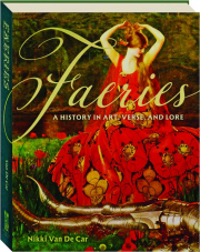FAERIES: A History in Art, Verse, and Lore