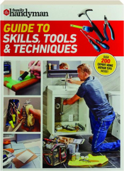 FAMILY HANDYMAN GUIDE TO SKILLS, TOOLS & TECHNIQUES