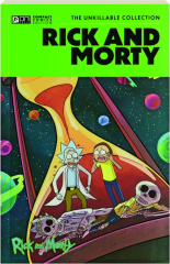 <I>RICK AND MORTY</I>: The Unkillable Collection